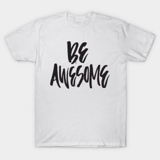 Be Awesome T-Shirt